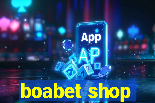 boabet shop